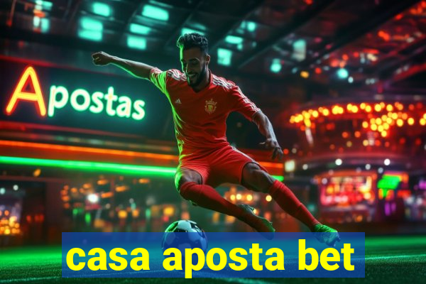 casa aposta bet